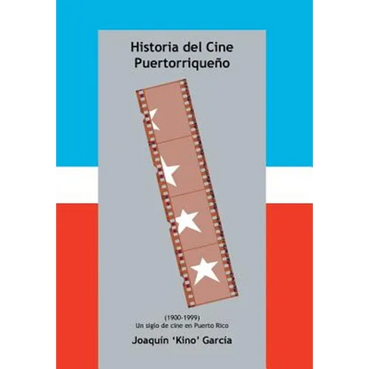 Historia del Cine Puertorriqueno: (1900-1999) (Un Siglo de Cine En Puerto Rico) - Hardcover