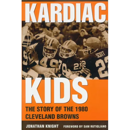 Kardiac Kids: The Story of the 1980 Cleveland Browns - Paperback