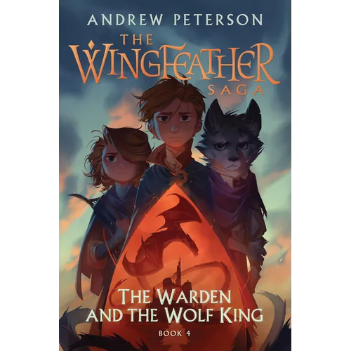 The Warden and the Wolf King: The Wingfeather Saga Book 4 - Hardcover