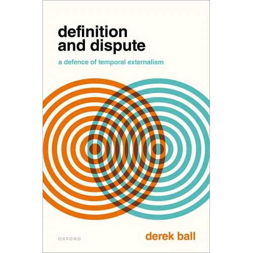 Definition and Dispute: A Defense of Temporal Externalism - Hardcover