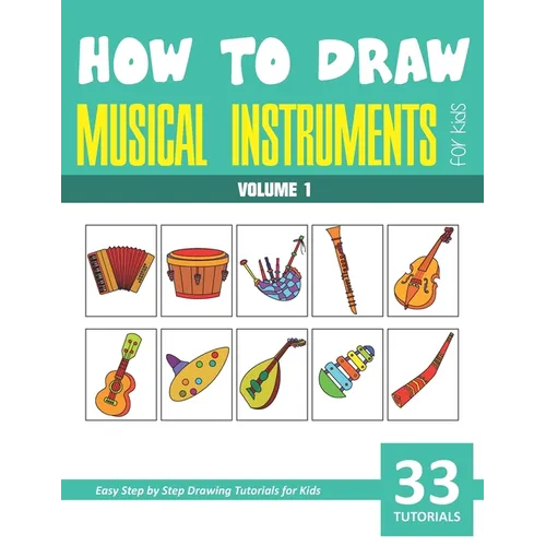 How to Draw Musical Instruments for Kids - Volume 1 - Paperback