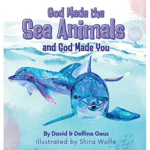 God Made the Sea Animals and God Made You - Hardcover