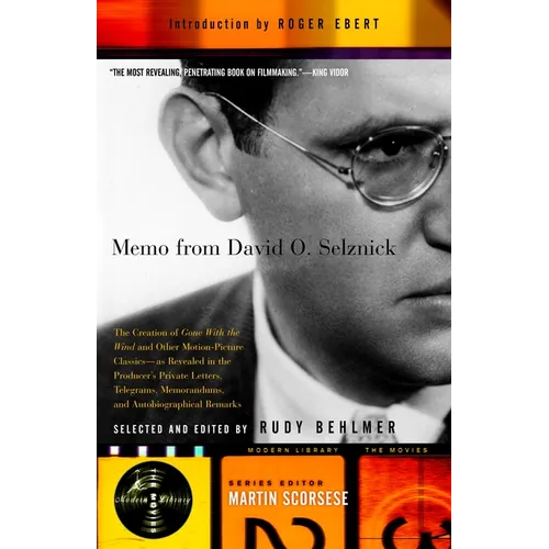 Memo from David O. Selznick: The Creation of Gone With the Wind and Other Motion-Picture Classics--as Revealed in the Producer's Private Letters, Tele - Paperback