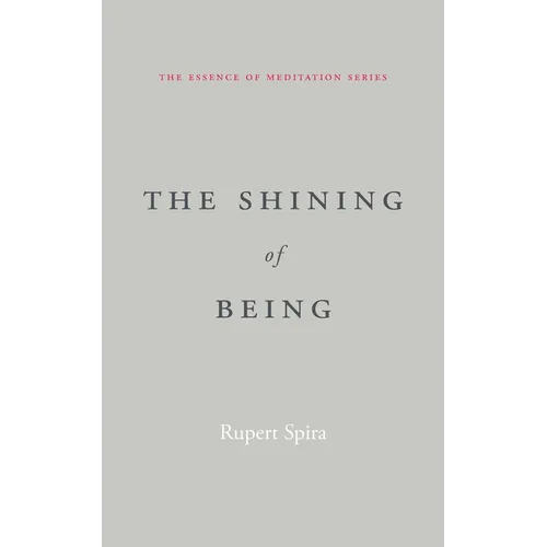 The Shining of Being (The Essence of Meditation Series) - Paperback