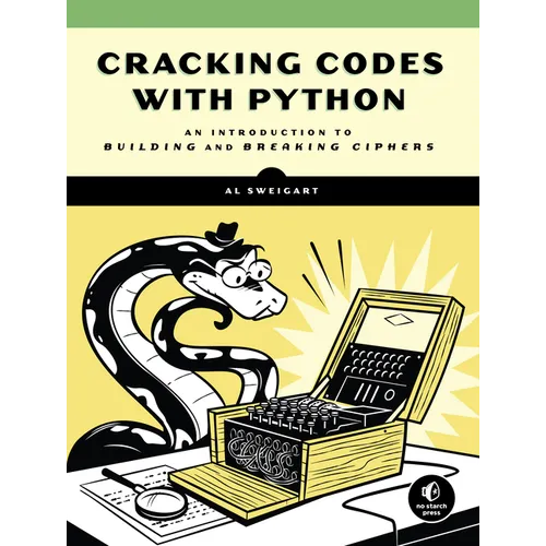 Cracking Codes with Python: An Introduction to Building and Breaking Ciphers - Paperback