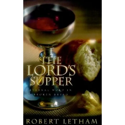 The Lord's Supper: Eternal Word in Broken Bread - Paperback