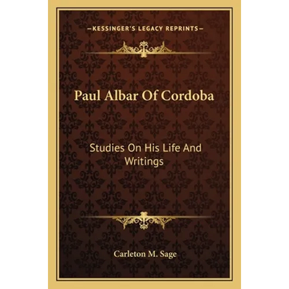 Paul Albar Of Cordoba: Studies On His Life And Writings - Paperback