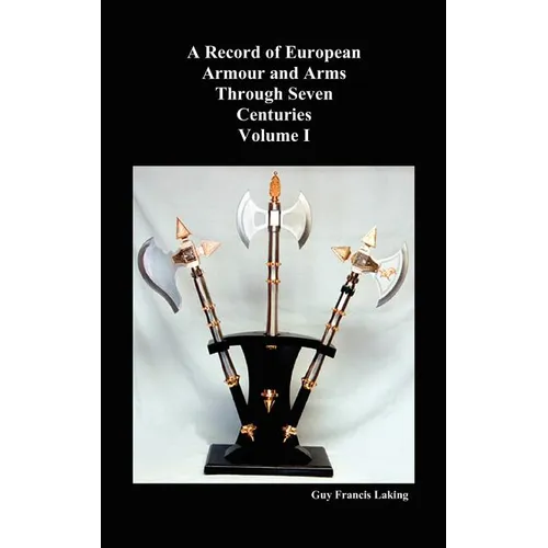 A Record of European Armour and Arms Through Seven Centuries, Volume I - Hardcover