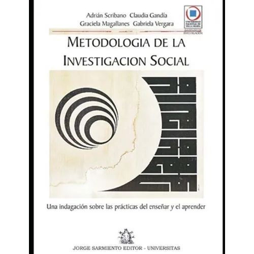 Metodología de la Investigación Social: una indagación sobre las prácticas del enseñar y el aprender. - Paperback
