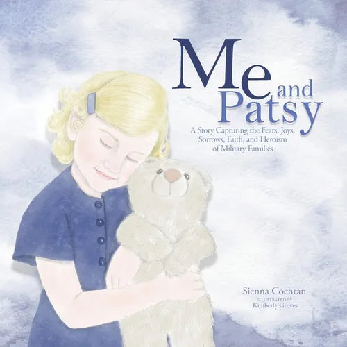 Me and Patsy: A Story Capturing the Fears, Joys, Sorrows, Faith, and Heroism of Military Families - Paperback