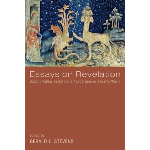 Essays on Revelation: Appropriating Yesterday's Apocalypse in Today's World - Paperback