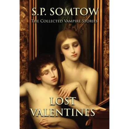Lost Valentines: The Collected Vampire Stories - Hardcover