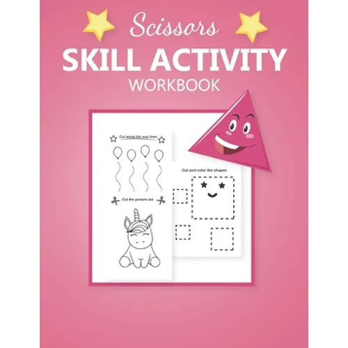 Scissors Skill activity workbook: My First Cutting practice activities book for kids Specializing In preschool, kindergarten - Toddler Fine Motor Scis - Paperback