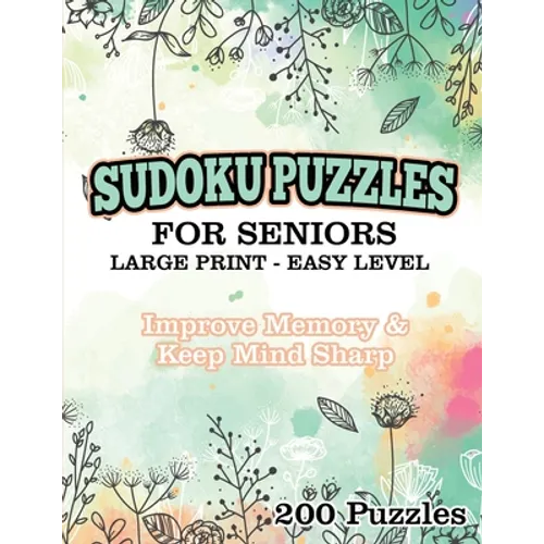 Sudoku Puzzles for Seniors Large Print Easy Level: Improve memory & Keep Mind Sharp 200 Puzzles - Paperback