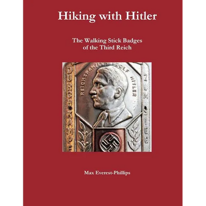 Hiking with Hitler: The Walking Stick Badges of the Third Reich - Paperback