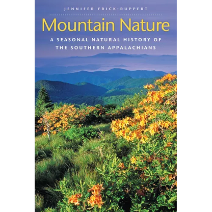 Mountain Nature: A Seasonal Natural History of the Southern Appalachians - Paperback