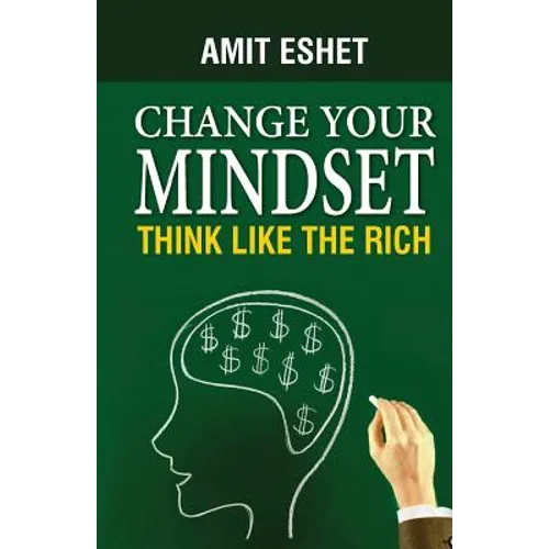 Change Your Mindset: Think Like The Rich - Paperback