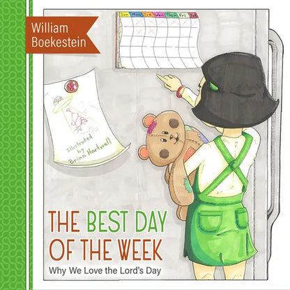The Best Day of the Week: Why We Love the Lord's Day - Hardcover