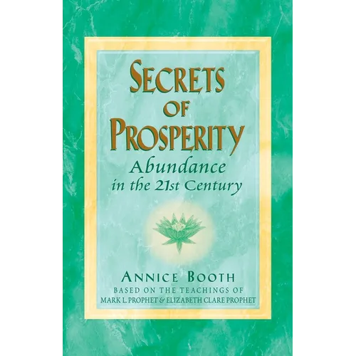 Secrets of Prosperity: Abundance in the 21st Century - Paperback