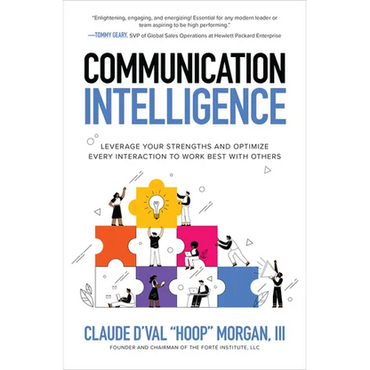 Communication Intelligence: Leverage Your Strengths and Optimize Every Interaction to Work Best with Others - Hardcover