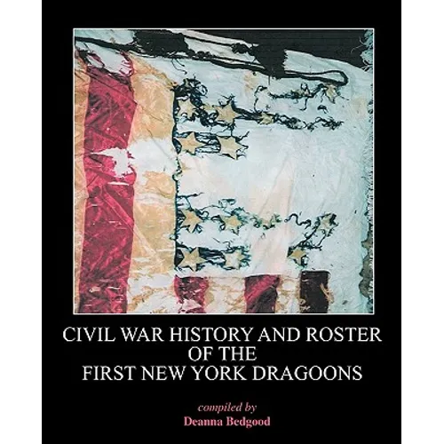 Civil War History and Roster of the First New York Dragoons - Paperback