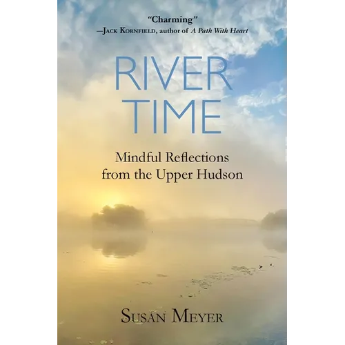 River Time: Mindful Reflections from the Upper Hudson - Paperback