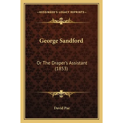 George Sandford: Or The Draper's Assistant (1853) - Paperback
