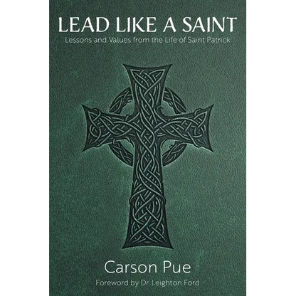 Lead Like a Saint: Lessons and Values from the Life of Saint Patrick - Paperback