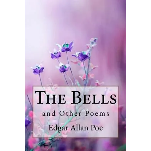 The Bells, and Other Poems Edgar Allan Poe - Paperback