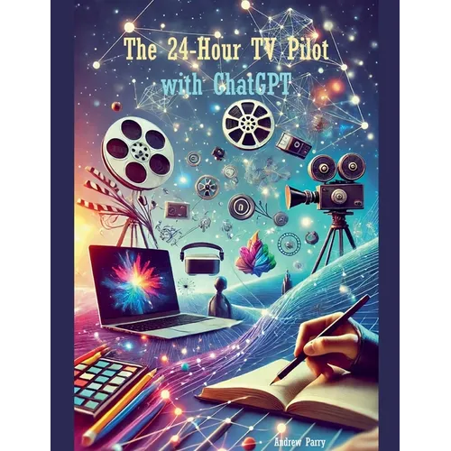 The 24-Hour TV Pilot with ChatGPT - Paperback