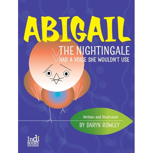Abigail The Nightingale Had A Voice She Wouldn't Use - Hardcover