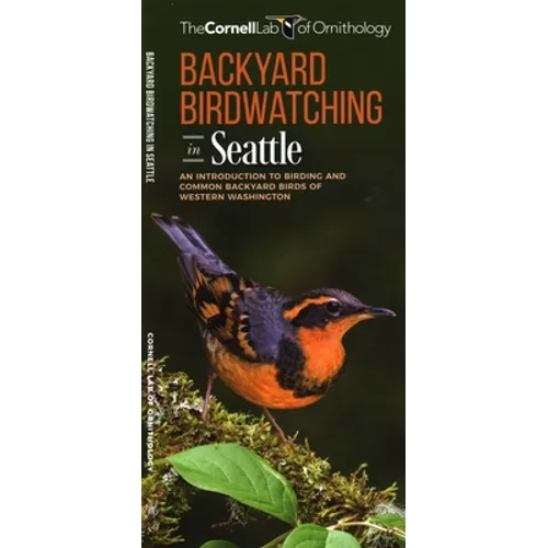 Backyard Birdwatching in Seattle: An Introduction to Birding and Common Backyard Birds of Western Washington