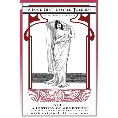 She: a History of Adventure - a Book That Inspired Tolkien: With Original Illustrations - Paperback