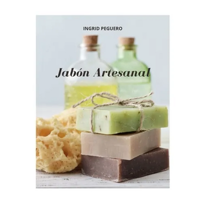 Jabón Artesanal: Guía para Aprender Paso a Paso a Elaborar Auténticos Jabones Naturales de Manera Facíl (Libro a Todo Color - Full Colo - Paperback
