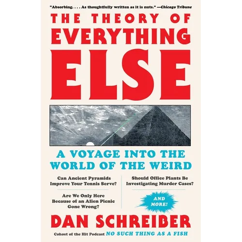 The Theory of Everything Else: A Voyage Into the World of the Weird - Paperback