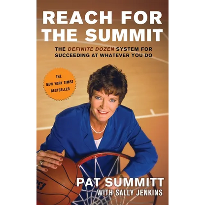 Reach for the Summit: The Definite Dozen System for Succeeding at Whatever You Do - Paperback