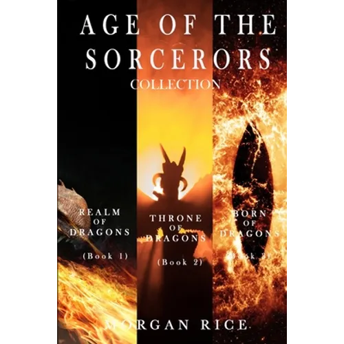 Age of the Sorcerers Collection: Realm of Dragons (#1), Throne of Dragons (#2) and Born of Dragons (#3) - Paperback