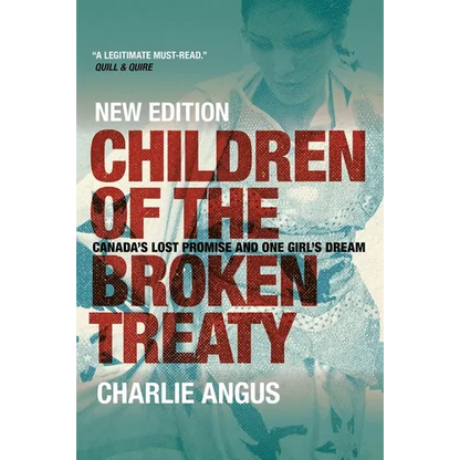 Children of the Broken Treaty: Canada's Lost Promise and One Girl's Dream - Paperback