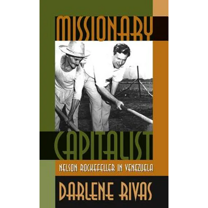 Missionary Capitalist: Nelson Rockefeller in Venezuela - Paperback