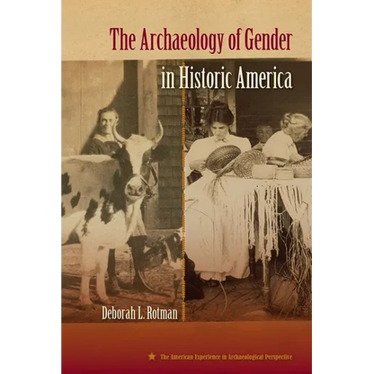The Archaeology of Gender in Historic America - Hardcover