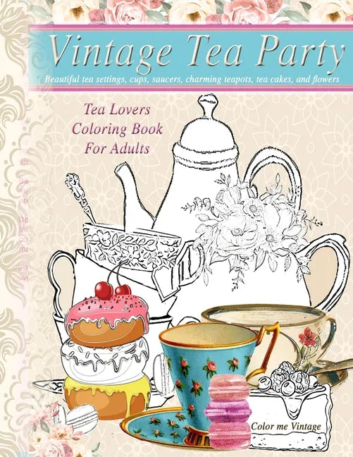 Vintage Tea Party: Tea Lovers Coloring Book for Adults - Paperback
