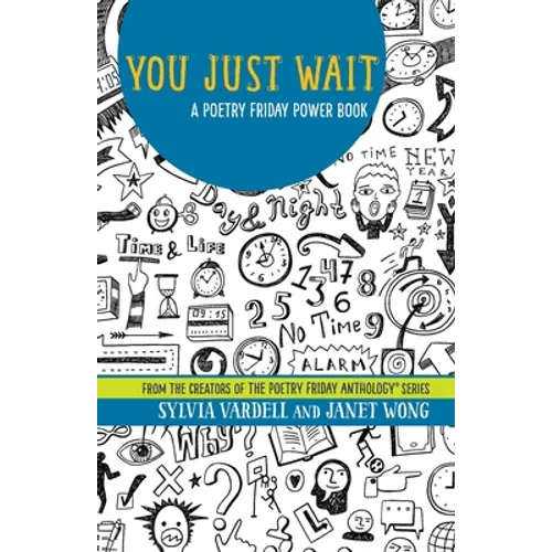 You Just Wait: A Poetry Friday Power Book - Paperback