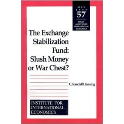 The Exchange Stabilization Fund: Slush Money or War Chest? - Paperback