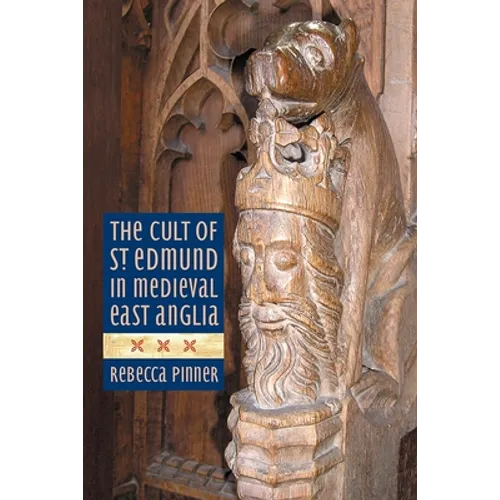 The Cult of St Edmund in Medieval East Anglia - Paperback