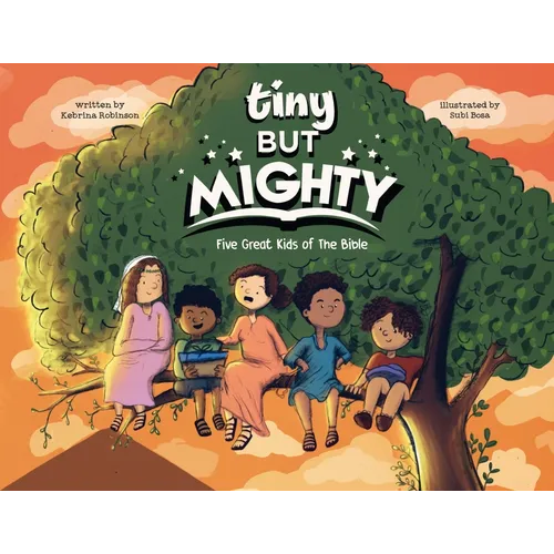 Tiny But Mighty: Five Great Kids Of The Bible - Paperback
