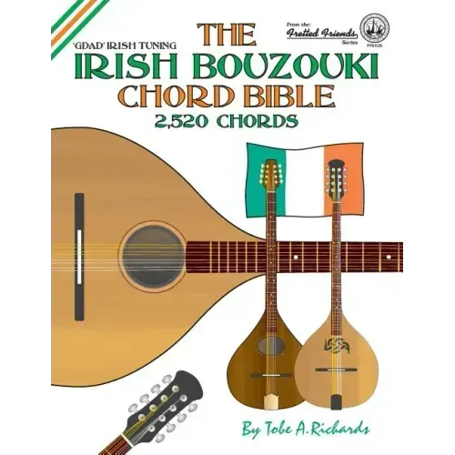 The Irish Bouzouki Chord Bible: GDAD Irish Tuning 2,520 Chords - Paperback