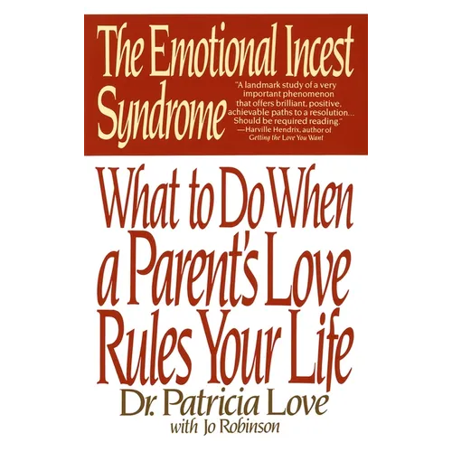 The Emotional Incest Syndrome: What to Do When a Parent's Love Rules Your Life - Paperback
