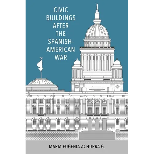Civic Buildings After the Spanish-American War (Hardback) - Hardcover