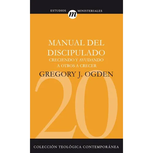 El Manual del Discipulado: Creciendo Y Ayudando a Otros a Crecer - Paperback