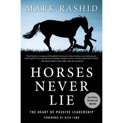 Horses Never Lie: The Heart of Passive Leadership - Paperback